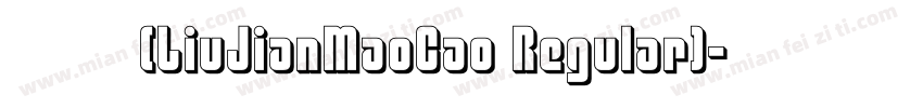 毛草常规(LiuJianMaoCao Regular)字体转换